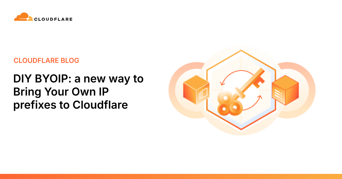 DIY BYOIP: a new way to Bring Your Own IP prefixes to Cloudflare