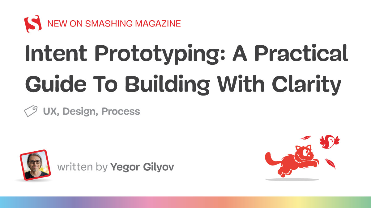 Intent Prototyping: A Practical Guide To Building With Clarity (Part 2)